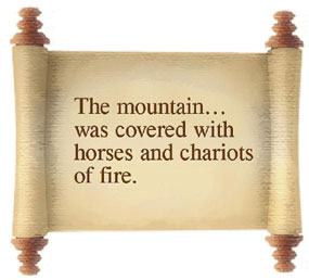 The mountain was covered with horses and chariots of fire.