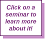 Click on a Seminar to learn more about it